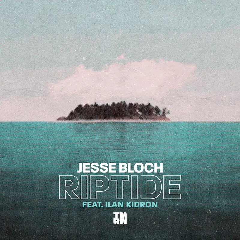 Jesse Bloch “Riptide” feat. Ilan Kidron