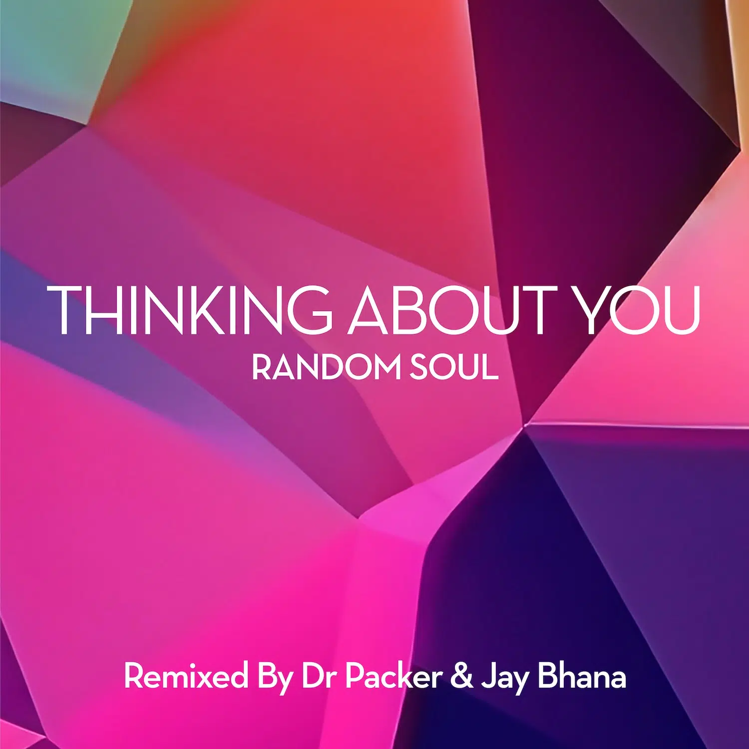 Random Soul “Thinking About You” Dr Packer, Jay Bhana Remixes