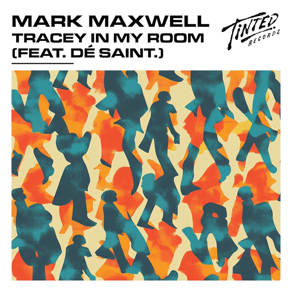 Mark Maxwell “Tracey In My Room (feat. DÉ SAINT.)”