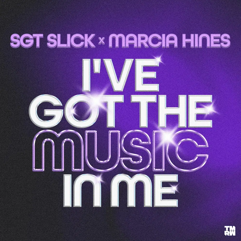 Sgt Slick x Marica Hines “Ive Got The Music In Me”