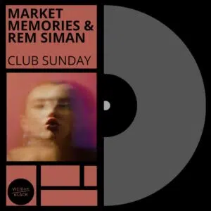 Market Memories & Rem Siman "Club Sunday" Cover art dance music electronic music