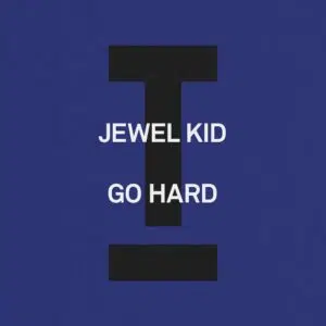 Jewel Kid "Go Hard" Cover art dance music electronic music