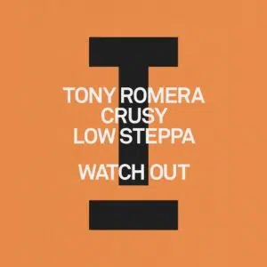 Tony Romera, Crusy, Low Steppa "Watch Out" Cover Art