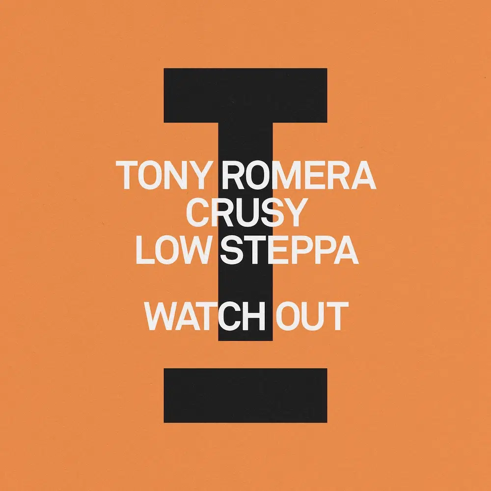 Tony Romera, Crusy, Low Steppa “Watch Out”