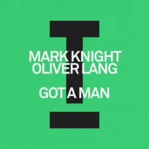 Mark Knight, Oliver Lang "Got A Man" cover art