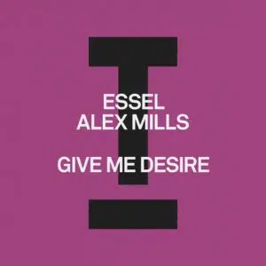 Essel x Alex Mills "Give Me Desire" Cover Art