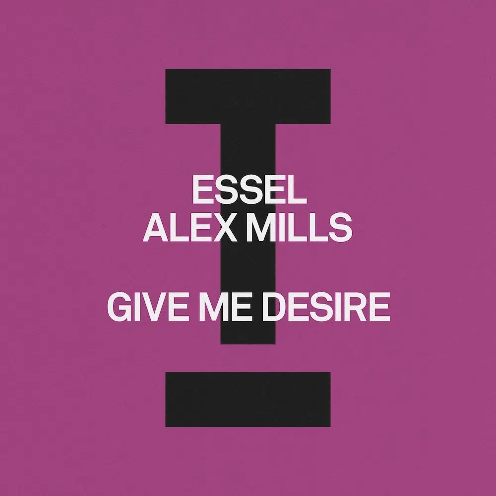 Essel x Alex Mills “Give Me Desire”