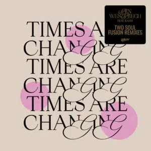 TWO SOUL FUSION REMIX OF BEN WESTBEECH FEATURING RAHH 'TIMES ARE CHANGING'