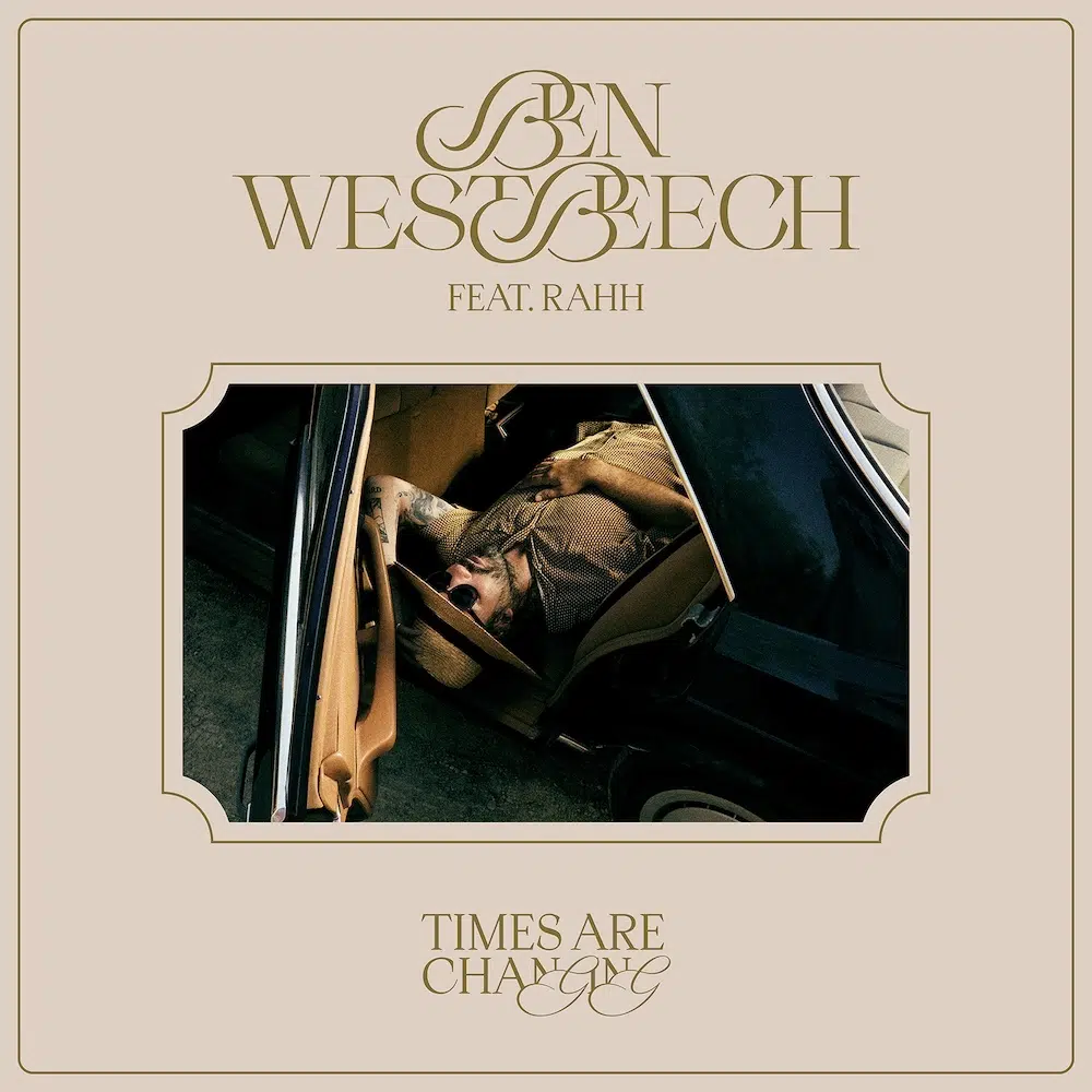 Ben Westbeech feat. RAHH “Times Are Changing”