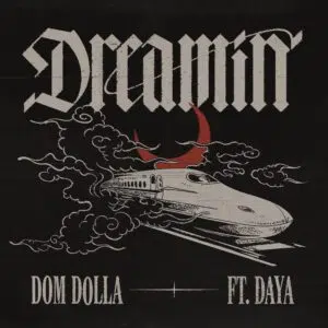 DOM DOLLA 'DREAMIN' FT. DAYA cover art