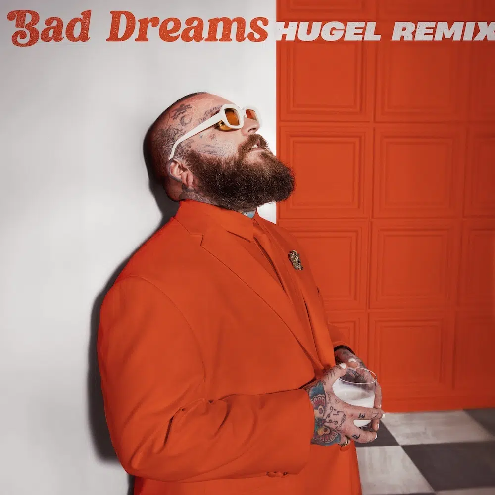 Hugel remix of Teddy Swims “Bad Dreams”