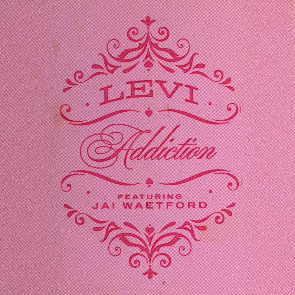 Levi “Addiction”